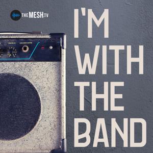 I'm With the Band by The MESH