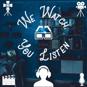 We Watch, You Listen