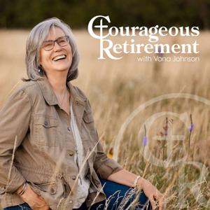 Courageous Retirement: Answer God's Call to MORE!