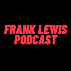 Frank Lewis Podcast