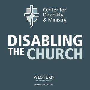 Disabling the Church from the Center for Disability and Ministry