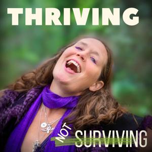 Thriving not Surviving