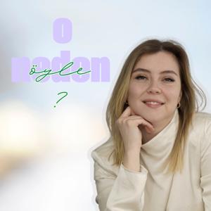 O Neden Öyle ?