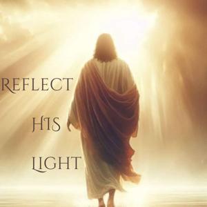Reflect His Light