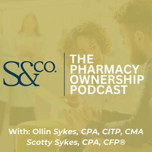 The Pharmacy Ownership Podcast by Sykes & Company, P.A.