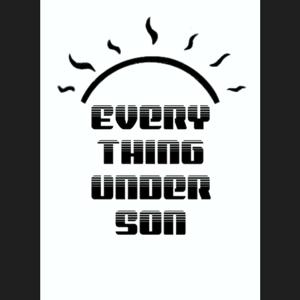 Everything Under The Son