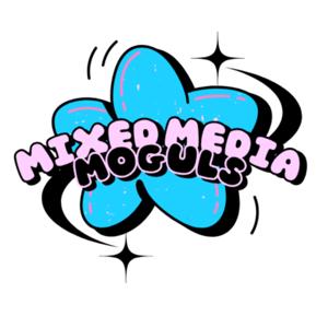 Mixed Media Moguls