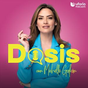 Dosis con Michelle Galván by Michelle Galván