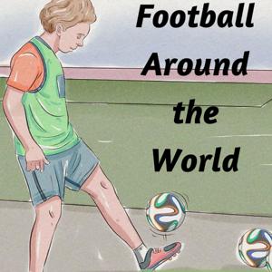 Football Around the World Podcast