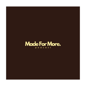 Made for More