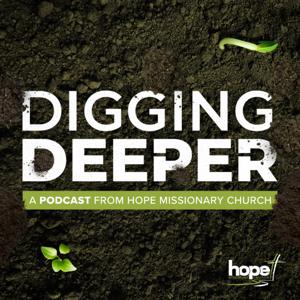 Digging Deeper - Hope Missionary Church