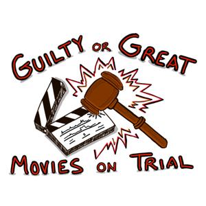 Guilty or Great: Movies on Trial