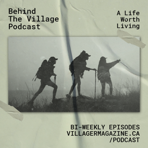 Behind The Village Podcast