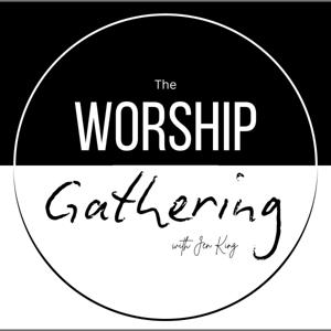 The Worship Gathering