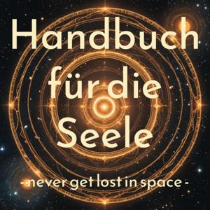 Handbuch für die Seele - never get lost in space