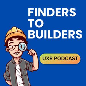 Finders to Builders - A UX Research Show