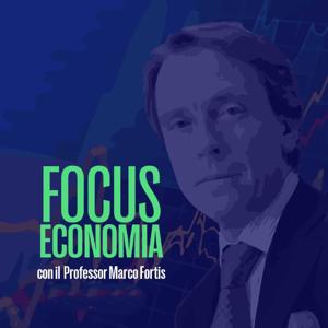 Focus economia con Marco Fortis