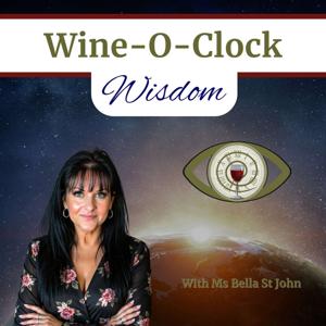 Wine-O-Clock Wisdom - with Ms Bella St John