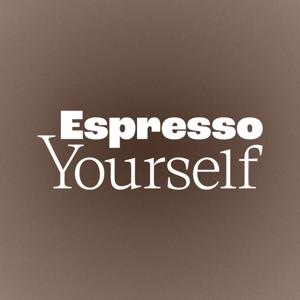 Espresso Yourself