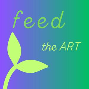 Feed the Art by Catherine LaSota
