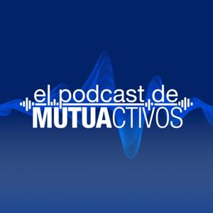 El podcast de Mutuactivos