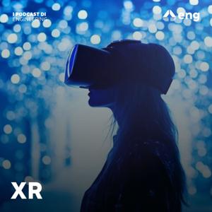 I Podcast di Engineering: XR