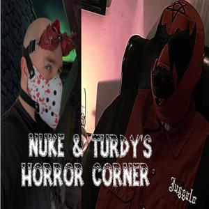 Nuke & Turdy’s Horror Corner