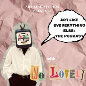 Art Like Everything Else: The Podcast