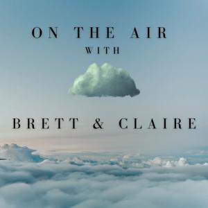 On The Air with Brett and Claire
