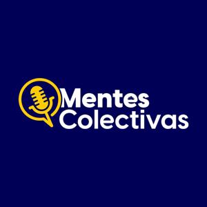 Mentes Colectivas Podcast