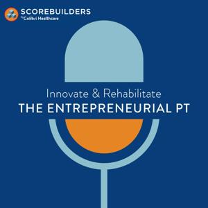 Innovate & Rehabilitate: The Entrepreneurial PT