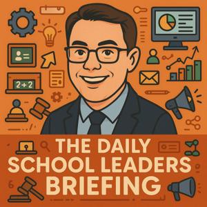 The Daily School Leaders Briefing