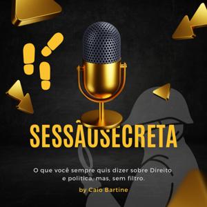 Sessão Secreta - A verdade dói, mas a ironia alivia!