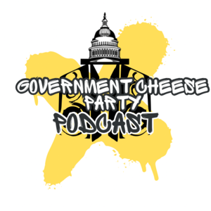 Government Cheese party podcast