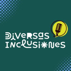 Diversas Inclusiones el podcast