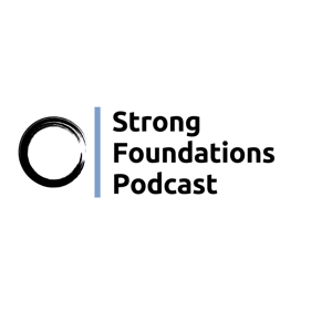 Strong Foundations Podcast