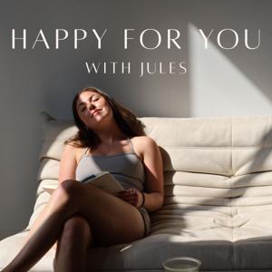 Happy For You with Jules