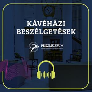 Kávéházi beszélgetések a Pénzmúzeumban