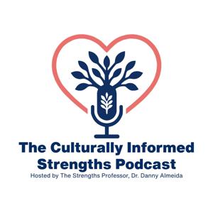 The Culturally Informed Strengths Podcast