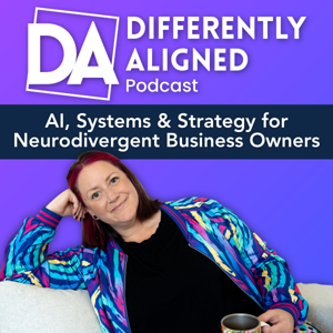 Differently Aligned - AI, Systems & Strategy for Neurodivergent Business Owners