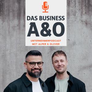 Das Business A und O - Unternehmerpodcast mit Alper und Oliver