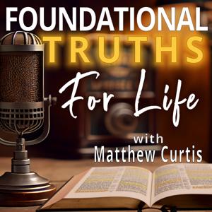 Foundational Truths for Life