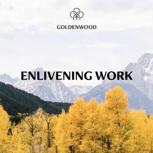 Enlivening Work by Goldenwood