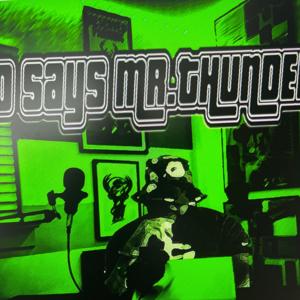 So Says MR.THUNDER
