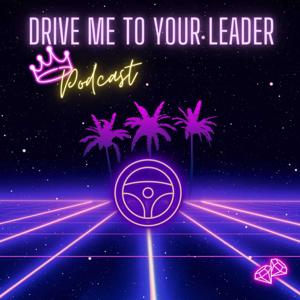Drive Me To Your Leader