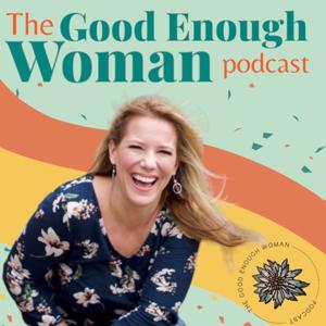 The Good Enough Woman