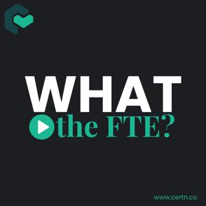 What the FTE? - Tackling the tough questions about the future of work.