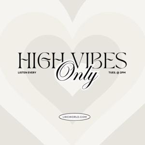 High Vibes Only