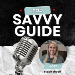 Pod Savvy Guide