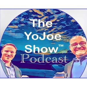 The YoJoeShow™ Podcast